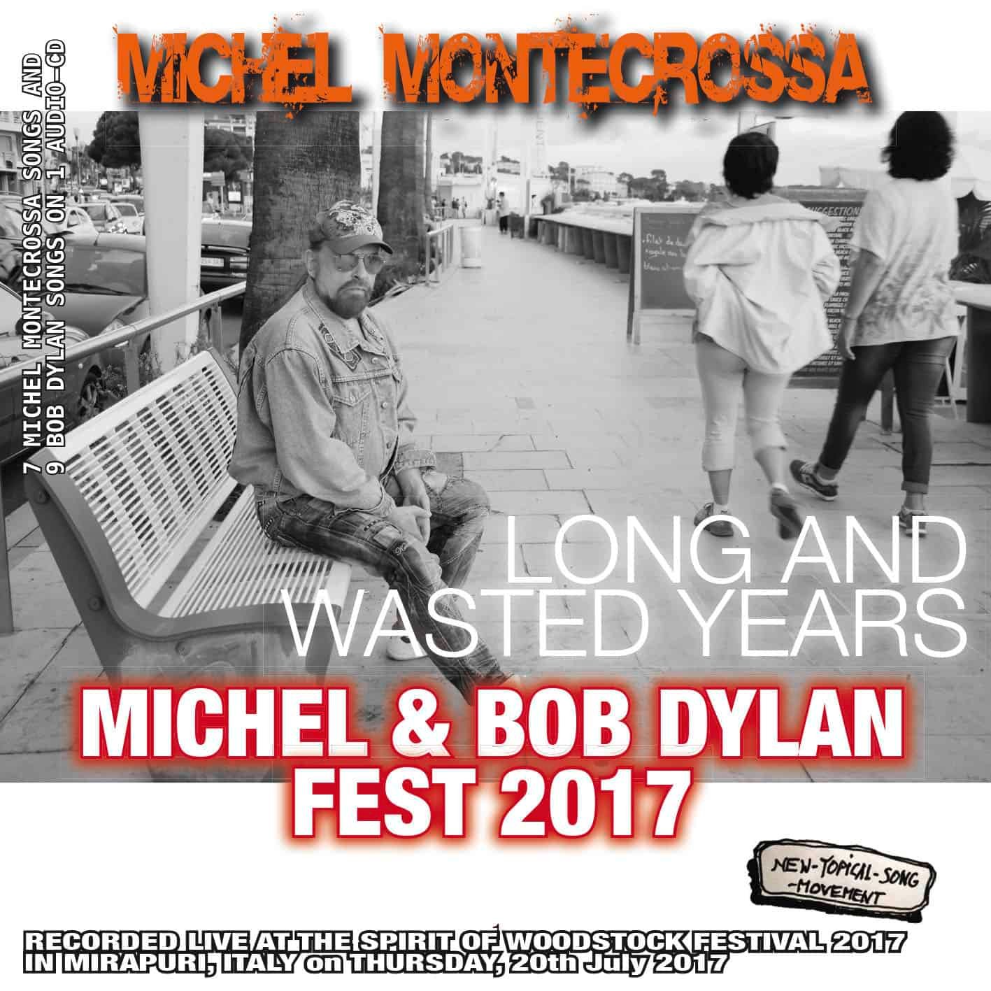 Long And Wasted Years - Michel Montecrossa's Michel & Bob Dylan Fest 2017