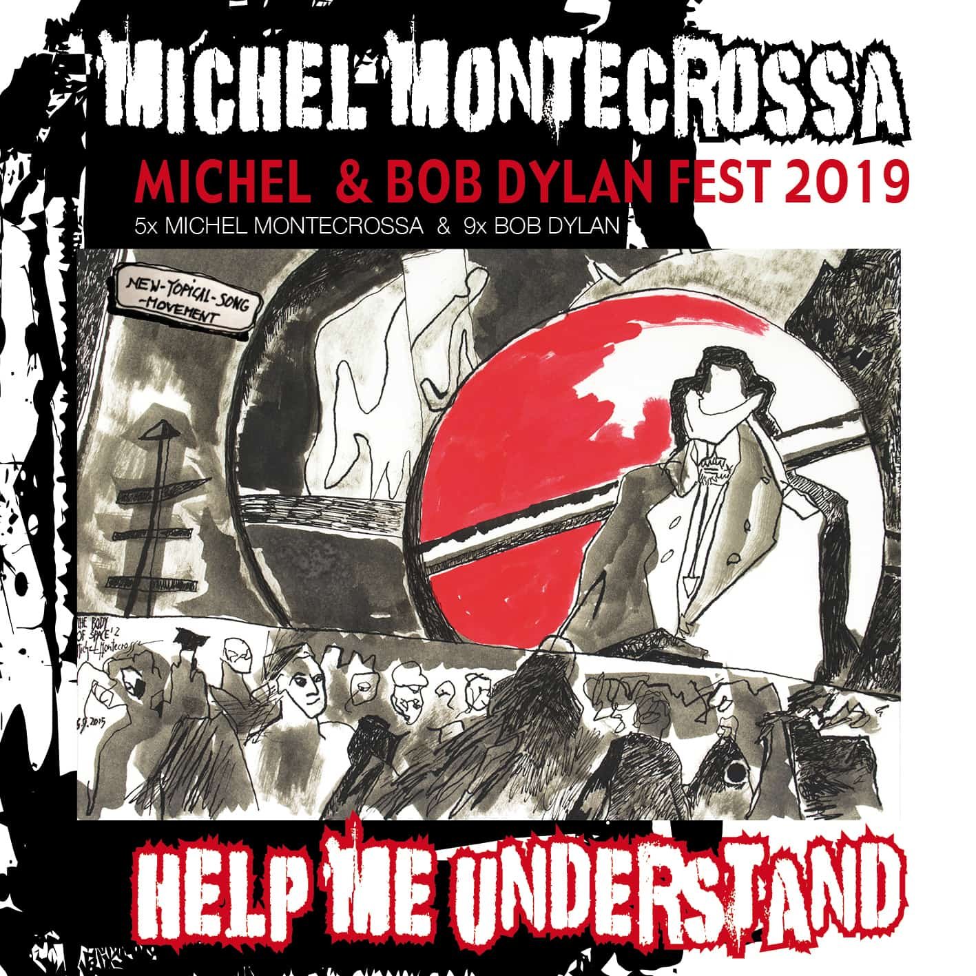 Help Me Understand - Michel Montecrossa's Michel & Bob Dylan Fest 2019